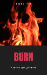 Burn - A Detective Myles Quinn Novel